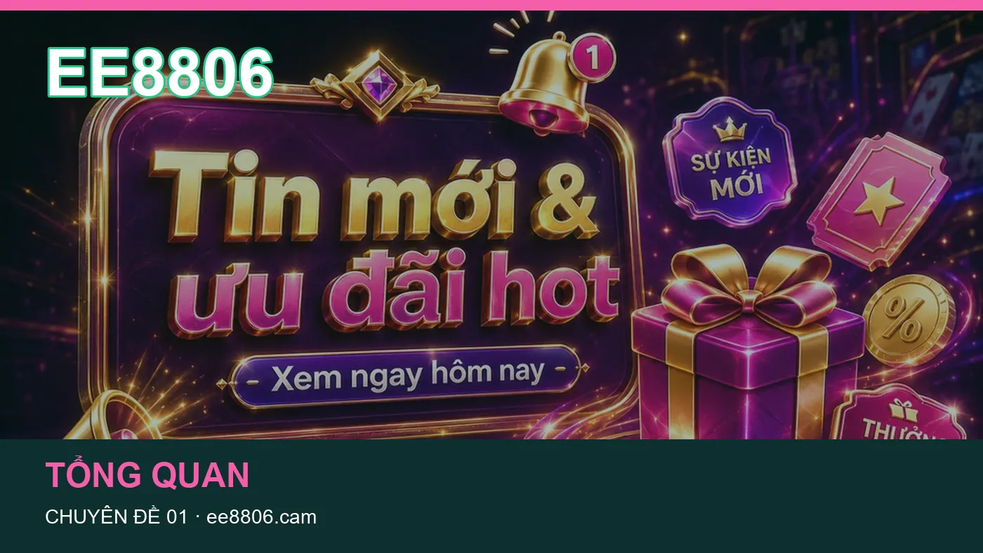 Trải nghiệm Tổng quan trên điện thoại cùng cẩm nang EE8806